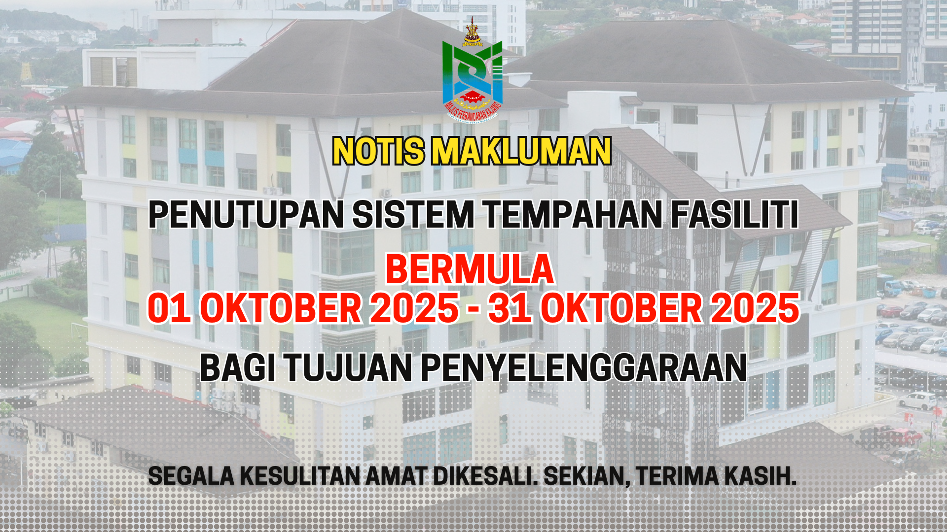NOTIS MAKLUMAN PENUTUPAN SISTEM TEMPAHAN FASILITI MPKJ 2025